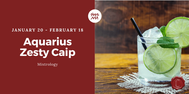 Aquarius Caipirinha (Zesty Cachaca Cocktail)